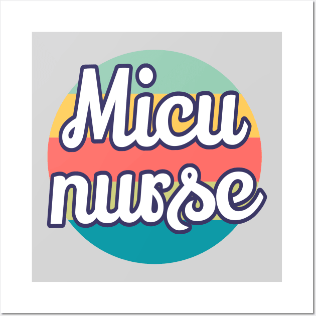 MICU Nurse Medical Intensive Care Unit Nurse Retro - ICU Nurse Gift Wall Art by Petalprints